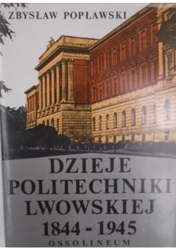 Dzieje politechniki Lwowskiej 1844-1945