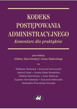 Kodeks postępowania administracyjnego. Komentarz dla praktyków