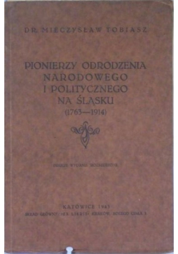 Pionierzy odrodzenia narodowego i politycznego na śląsku 1769-1914  1945 r
