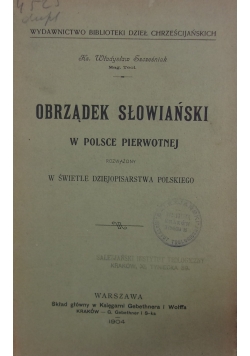 Obrządek słowiański w Polsce pierwotnej, 1904r.