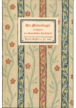 Die Minnesinger in Bildern der Manessischen Handschrift mit Einem Geleitwort von Hans Naumann ok 1935 r.