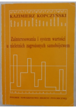 Zainteresowania i system wartości u nieletnich zagrożonych samobójstwem