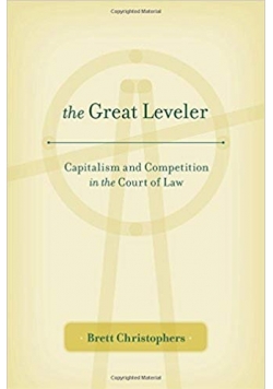 The great leveler Capitalism and Competiotin in the Court of Law