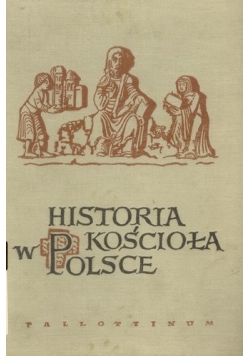 Historia Kościoła w Polsce tom II ,Cz I