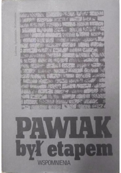 Pawiak był etapem. Wspomnienia