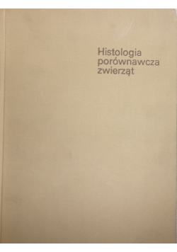 Histologia porównawcza zwierząt, tom I