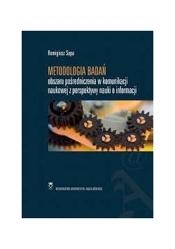 Metodologia badań obszaru pośredniczenia w komunikacji naukowej z perspektywy nauki o informacji