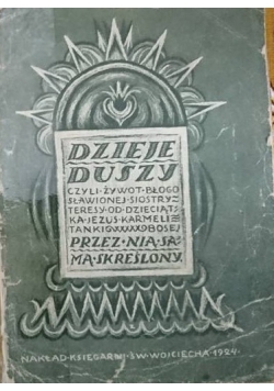 Dzieje Duszy czyli żywot Błogosławionej siostry Teresy,1924r.