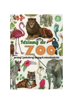 Idziemy do Zoo. Poznaj i pokoloruj naszych...