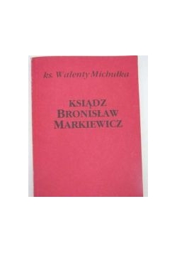 Ksiądz Bronisław Markiewicz