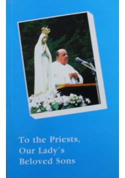 To the Priests Our Ladys Beloved Sons