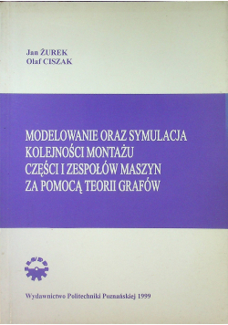 Modelowanie oraz symulacja kolejności montażu części i zespołów maszyn za pomocą teorii grafów