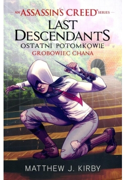 Assassin`s Creed: Last Descendants. Grobowiec Chana