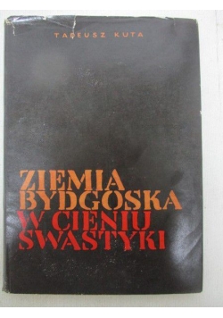 Ziemia bydgoska w cieniu swastyki