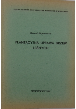 Plantacyjna uprawa drzew leśnych