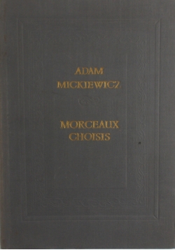Adam Mickiewicz. Morceaux Choisis