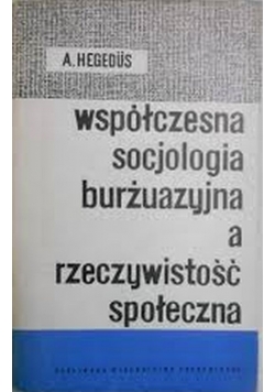 Współczesna socjologia burżuazyjna a rzeczywistość społeczna