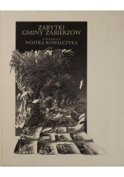 Zabytki Gminy Zabierzów z rysunkami Wojtka Kowalczyka