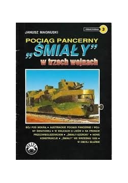 Pociąg pancerny  Śmiały w trzech wojnach.