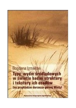 Typy wydm śródlądowych w świetle badań struktury i tekstury ich osadów
