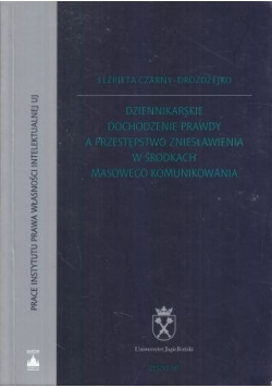 Dziennikarskie dochodzenie prawdy a przestępstwo zniesławienia w środkach masowego komunikowania