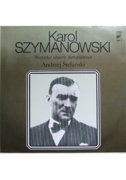 Karol Szymanowski Wszystkie utwory fortepianowe Vol 3 Płyta winylowa