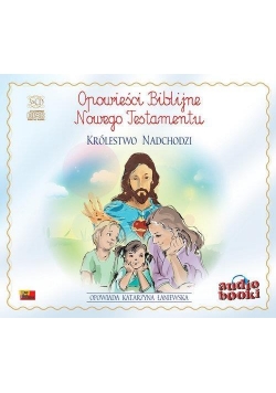 Opowieści Biblijne. Królestwo nadchodzi audiobook