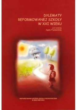 Dylematy reformowanej szkoły w XXI wieku