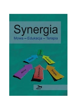 Synergia Mowa - Edukacja - Terapia. Tom 2