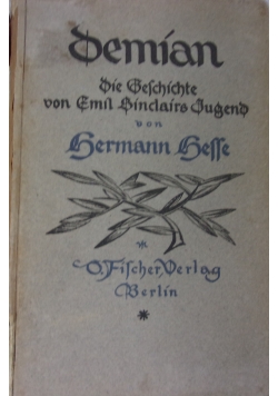 Demian. Die Geschichte von Emil Sinclairs Jugend, 1923 r.