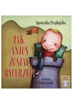 Jak Antoś został rycerzem + CD