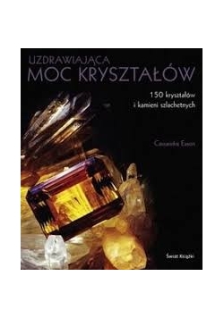 Uzdrowiająca moc kryształów
