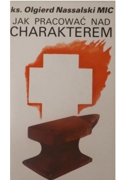 Jak pracować  nad charakterem
