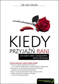 Kiedy przyjaźń rani Jak radzić sobie z przyjaciółmi którzy zdradzają