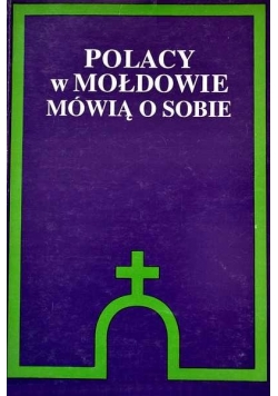 Polacy w Mołdowie mówią o sobie