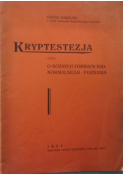 Kryptestezja czyli o rożnych formach nadnormalnego poznania, 1934r.