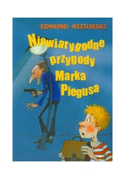Niewiarygodne przygody Marka Piegusa