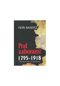 Pod zaborami 1795 - 1918