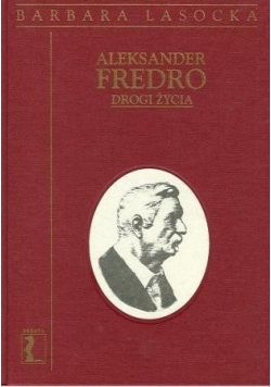 Aleksander Fredro. Drogi życia
