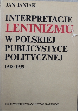 Interpretacje leninizmu w polskiej publicystyce politycznej 1918 1939