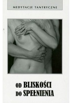 Od bliskości do spełnienia