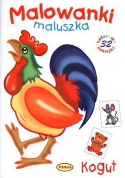 Malowanki maluszka. Kogut
