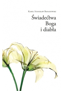 Świadectwa Boga i diabła