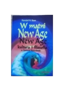 W matni New Age. New Age - kultura i filozofia