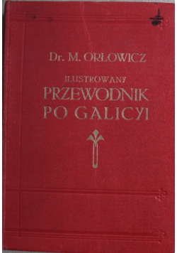 Ilustrowany przewodnik po Galicyi  1914 r.