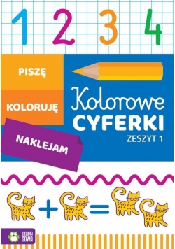 Kolorowe cyferki Zeszyt 1
