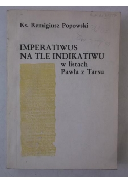 Imperatiwus na tle indikatiwu w listach Pawła z Tarsu