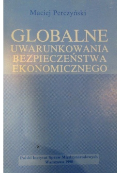 Globalne uwarunkowania bezpieczeństwa ekonomicznego