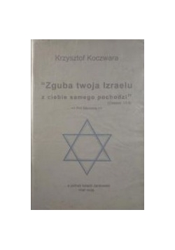 Zguba twoja Izraelu z ciebie samego pochodzi