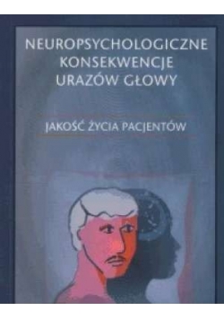 Neuropsychologiczne Konsekwencje Urazów Głowy. Jakość Życia Pacjentów